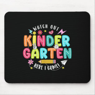 Watch Out Kindergarten Here I Come First Day Back Mouse Pad