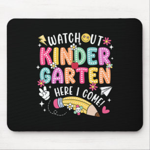 Watch Out Kindergarten Here I Come First Day Back Mouse Pad