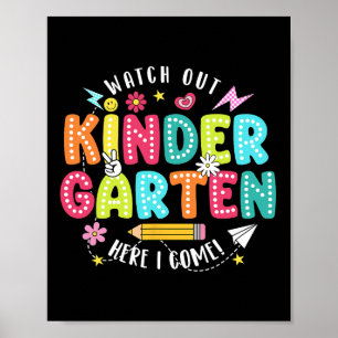 Watch Out Kindergarten Here I Come First Day Back  Poster
