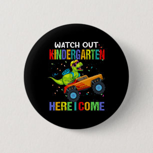 Watch Out Kindergarten Here I Come First Day Of Di 6 Cm Round Badge