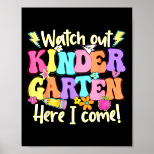 Watch Out Kindergarten Here I Come First Day Of Sc Poster