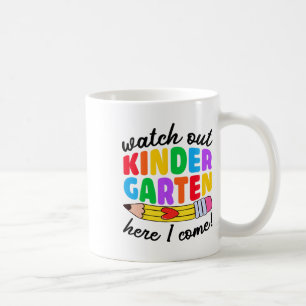 Watch Out Kindergarten Here I Come Funny Kids Back Coffee Mug