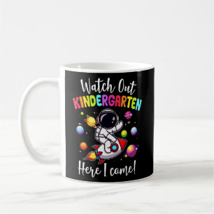 Watch Out Kindergarten Here I Come Girls Boys Spac Coffee Mug