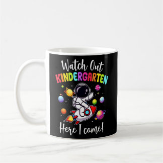 Watch Out Kindergarten Here I Come Girls Boys Spac Coffee Mug