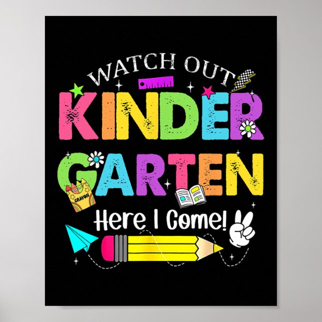 Watch Out Kindergarten Here I Come Kids Back To Sc Poster (Front)