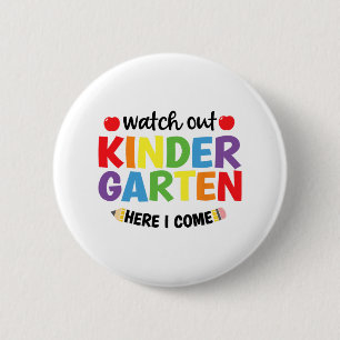 Watch Out Kindergarten Here I Come Kinder Back To  6 Cm Round Badge