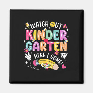 Watch Out Kindergarten Here I Come Kinder Back To Magnet