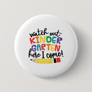 Watch Out Kindergarten Here I Come Kinder Ck To Sc 6 Cm Round Badge