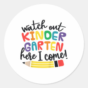 Watch Out Kindergarten Here I Come Kinder Ck To Sc Classic Round Sticker