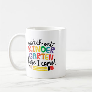 Watch Out Kindergarten Here I Come Kinder Ck To Sc Coffee Mug