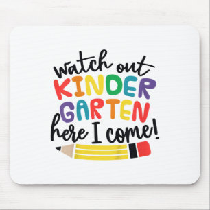 Watch Out Kindergarten Here I Come Kinder Ck To Sc Mouse Pad