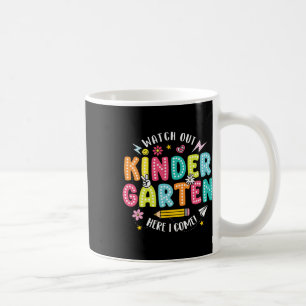 Watch Out Kindergarten Here I Come Kindergarten Te Coffee Mug