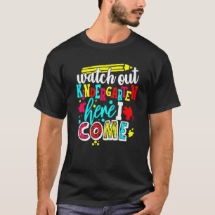 Watch Out Kindergarten Here I Come Peace Out Pre K T-Shirt