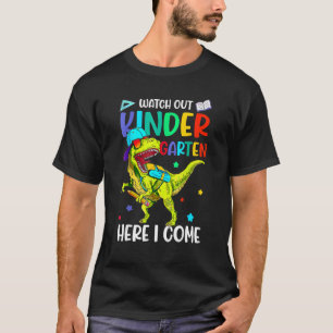 Watch Out Kindergarten Here I Come Rex Back To Sch T-Shirt