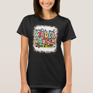 Watch Out Kindergarten Here I Come Teacher Back To T-Shirt