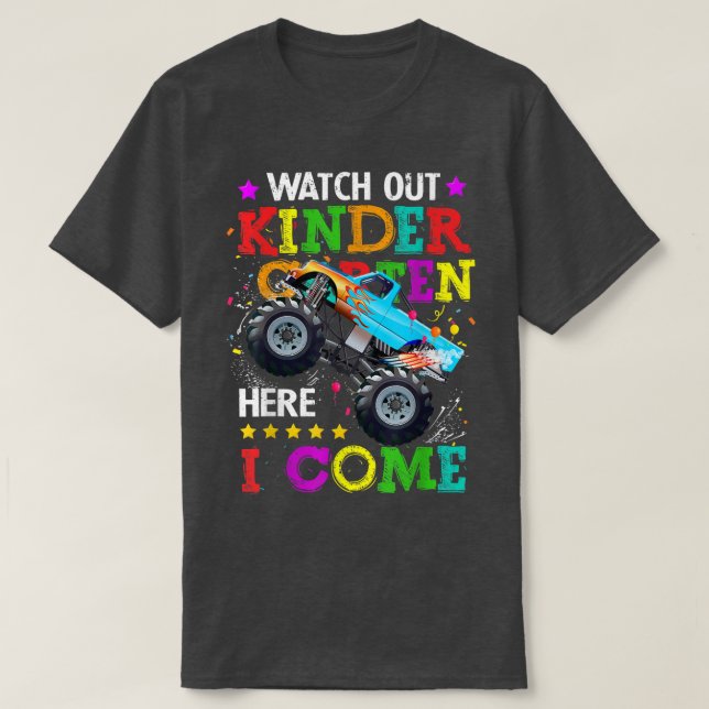 Watch Out Kindergarten Here I Come Truck Back To S T-Shirt (Design Front)