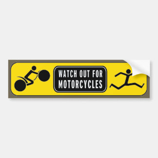 Watch Out!! Motorcycles.... Bumper Sticker