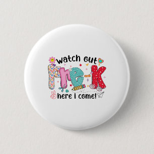 Watch Out Pre-k Here I Come Back To School Boys Gi 6 Cm Round Badge