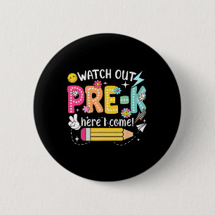 Watch Out Pre-k Here I Come First Day Back To Scho 6 Cm Round Badge