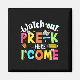Watch Out Pre-k Here I Come First Day Back To Scho Magnet