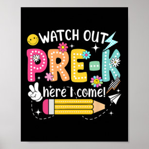 Watch Out Pre-k Here I Come First Day Back To Scho Poster