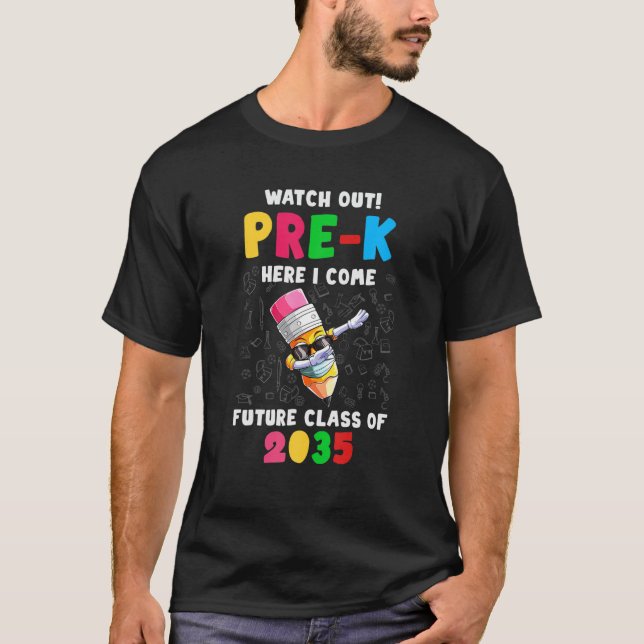 Watch Out Pre-K Here I Come Future Class 2035 T-Shirt (Front)