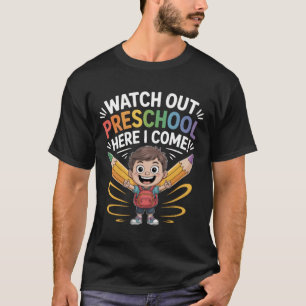 Watch Out Preschool Here I Come Boy First Day T-Shirt