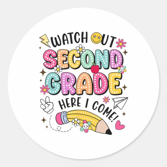 Watch Out Second Grade Here I Come Back To School  Classic Round Sticker (Front)