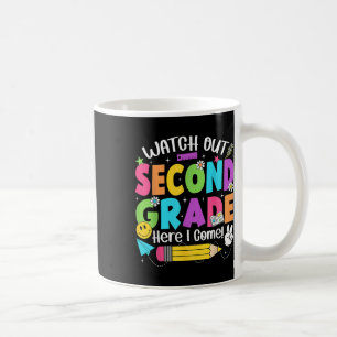 Watch Out Second Grade Here I Come Back To School Coffee Mug