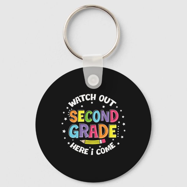 Watch Out Second Grade Here I Come Back To School  Key Ring (Front)