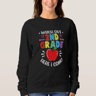 Watch Out Second Grade Here I Come Back To School Sweatshirt