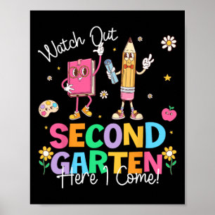 Watch Out Second Grade Here I Come First Day Of Sc Poster