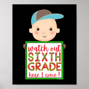 WATCH OUT SIXTH GRADE HERE I COME funny cute       Poster