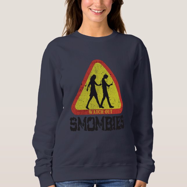 Watch out Smombies Sweatshirt (Front)