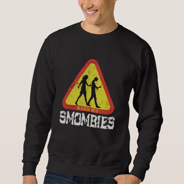 Watch out Smombies Sweatshirt (Front)