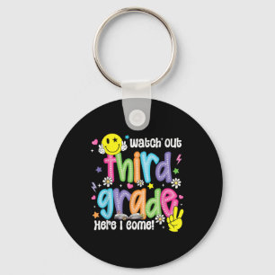 Watch Out Third Grade Here I Come 3rd Grade Back T Key Ring