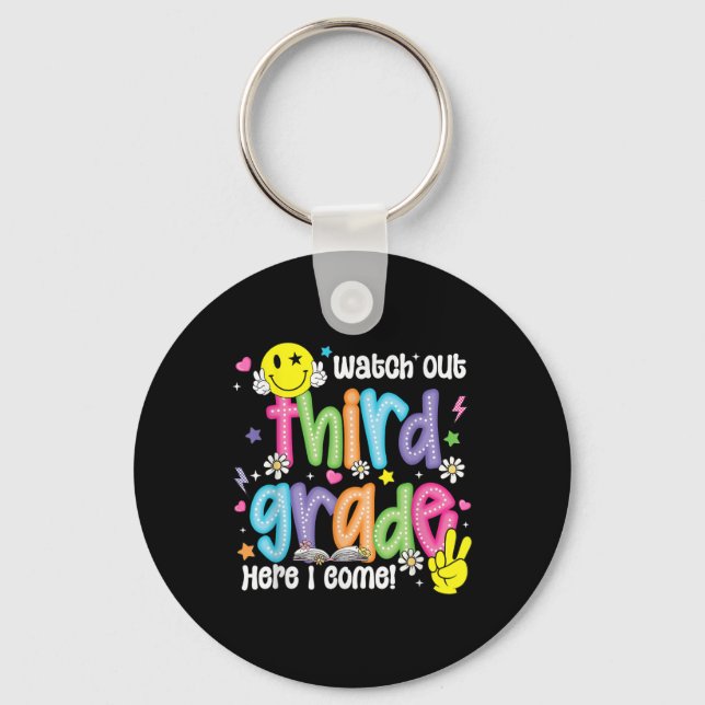 Watch Out Third Grade Here I Come 3rd Grade Back T Key Ring (Front)
