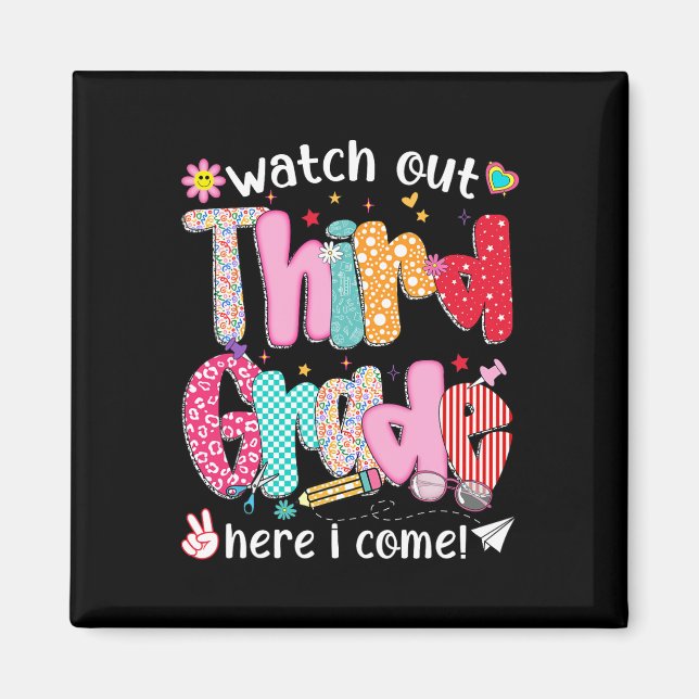 Watch Out Third Grade Here I Come Back To School B Magnet (Front)