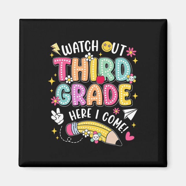 Watch Out Third Grade Here I Come Back To School  Magnet (Front)