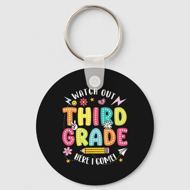Watch Out Third Grade Here I Come Hello 3rd Grade  Key Ring (Front)