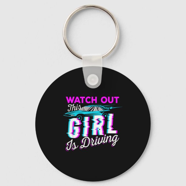 Watch Out This Girl Is Driving Funny Design For Ne Key Ring (Front)