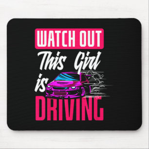 Watch Out This Girl Is Driving Funny New Driver  Mouse Pad