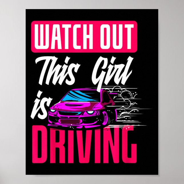 Watch Out This Girl Is Driving Funny New Driver  Poster (Front)