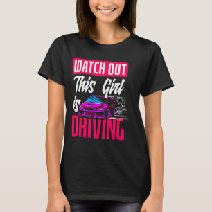 Watch Out This Girl Is Driving Funny New Driver  T-Shirt