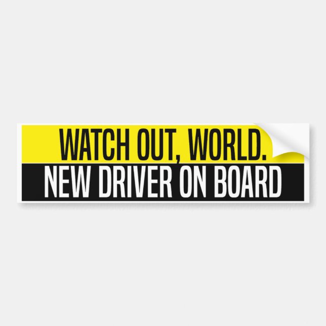 Watch Out World New Driver On Board Bumper Sticker (Front)
