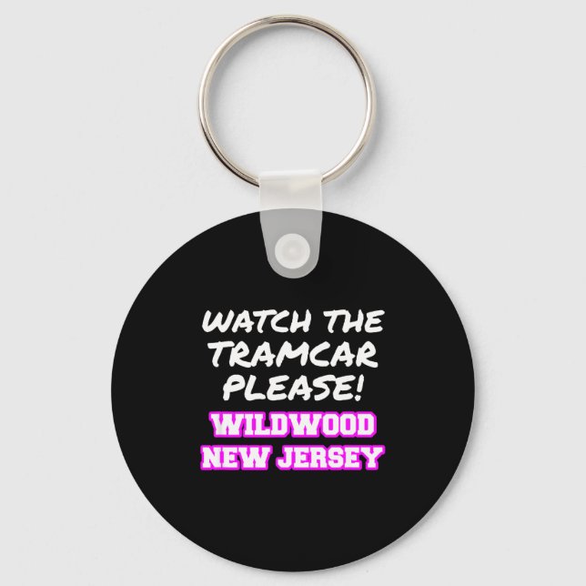 Watch The Tramcar Please Wildwood New Jersey Vacat Key Ring (Front)