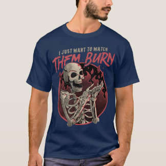 Watch Them Burn - Hell Skull Funny Halloween Party T-Shirt