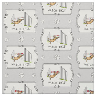 Watch This! Dog - funny dog agility Fabric