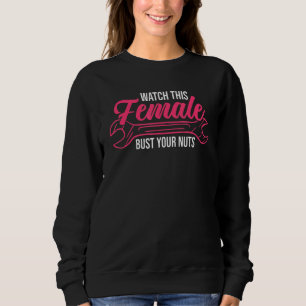 Watch This Female Auto Mechanic Statement Sweatshirt