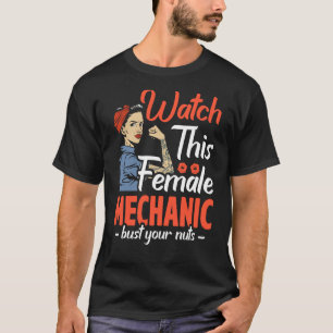 Watch This Female Bust Your Huts Car Mechanic Repa T-Shirt